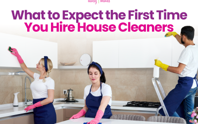 What to Expect the First Time You Hire House Cleaners